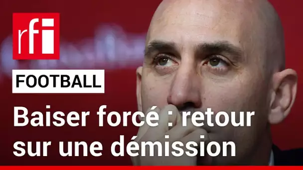 Football - Baiser forcé : retour sur la démission de Luis Rubiales • RFI