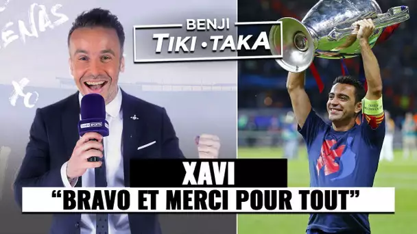 Benji Tiki Taka : Xavi, bravo et merci pour tout