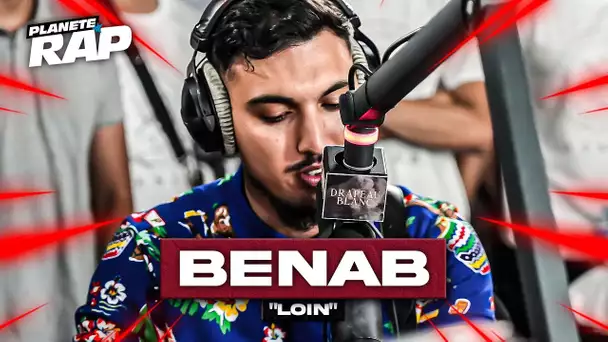 [EXCLU] Benab - Loin #PlanèteRap