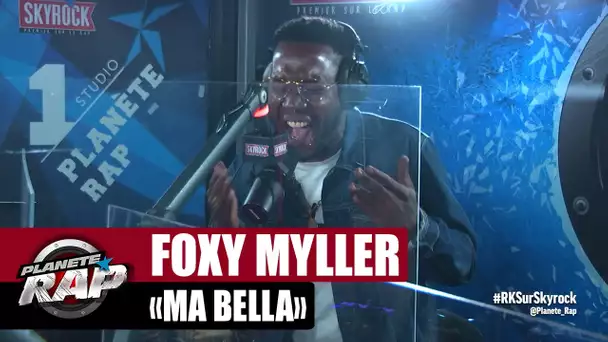 Foxy Myller "Ma bella" #PlanèteRap
