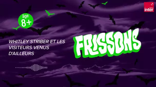 Frissons Episode 2 : Whitley Striber et les visiteurs venus d'ailleurs