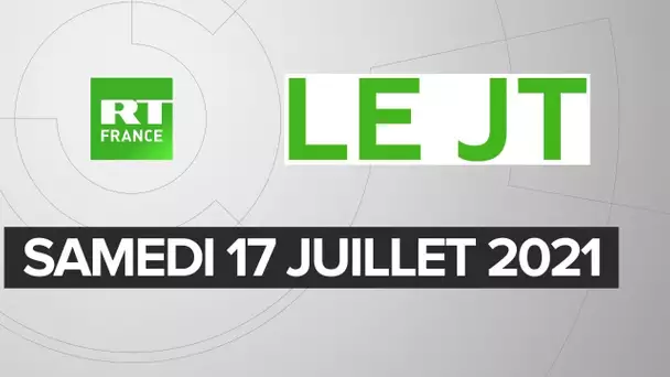 Le JT de RT France - Samedi 17 juillet 2021 : Manifestation pass sanitaire, Afghanistan, intempéries