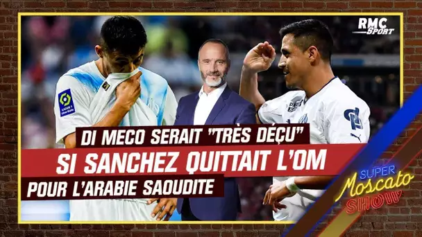 OM : Di Meco serait "très déçu" si Sanchez partait pour l'Arabie Saoudite