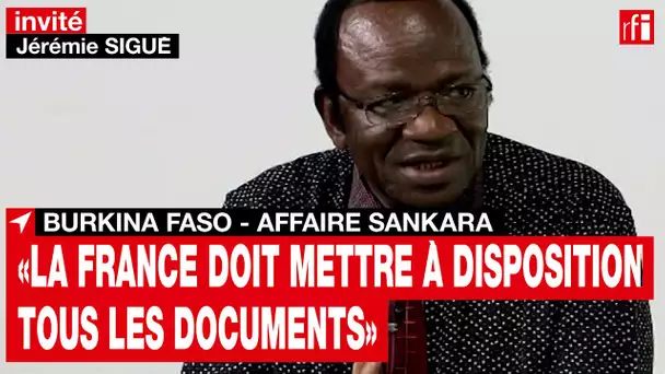 Burkina Faso-Affaire Sankara: «La France doit mettre à disposition de la vérité tous les documents»