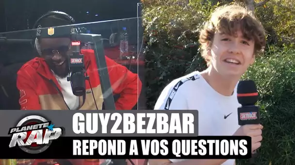 Faire un FEAT. avec TAYC juste pour les MEUFS ? Guy2Bezbar répond à VOS questions ! #PlanèteRap