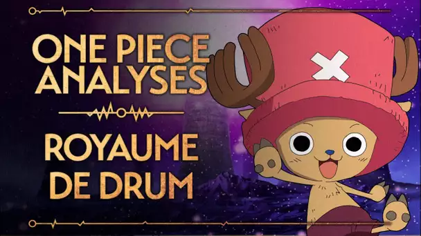 One Piece Analyses # 4 Royaume de Drum
