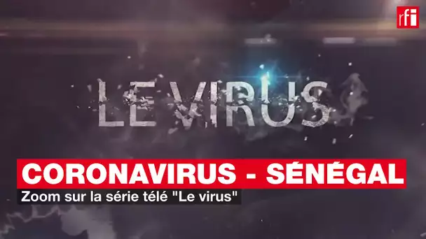 Sénégal : zoom sur la série télé "Le virus"