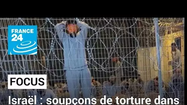 Israël : des soupçons de torture dans la prison militaire de Sdei Teiman • FRANCE 24