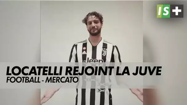La Juve s'offre Manuel Locatelli ! - Serie A / Mercato