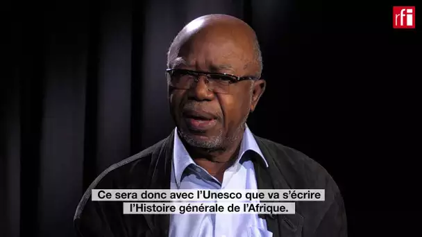 L'Histoire générale de l'Afrique, avec qui ? Avec l'Unesco ! #HGA épisode 2