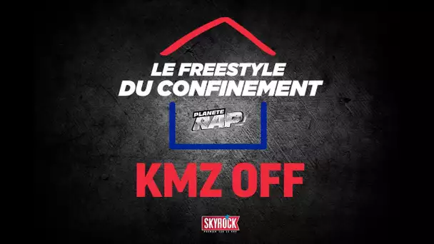 Kmz Off #LeFreestyleDuConfinement