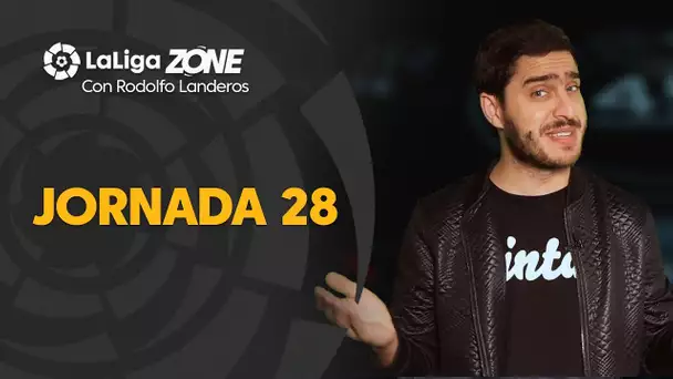 LaLiga Zone con Rodolfo Landeros: Jornada 28