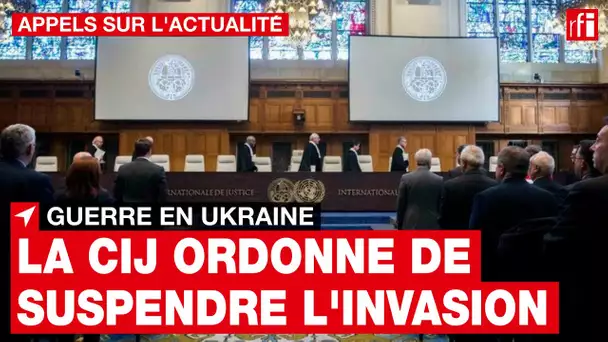 Guerre en Ukraine : La CIJ ordonne à la Russie de suspendre son invasion en Ukraine • RFI