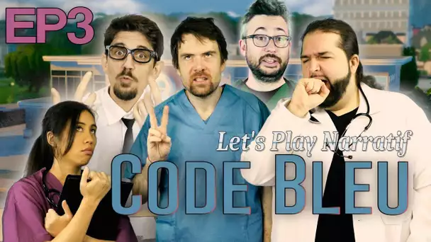 (Let&#039;s play Narratif) - CODE BLEU - Episode 3 - Sur le fil du scalpel