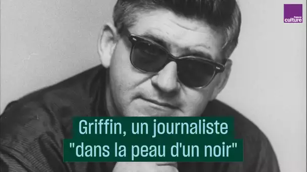 John Howard Griffin, dans la peau d'un Noir - #CulturePrime