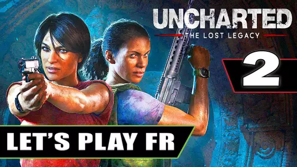 UNCHARTED The Lost Legacy : Let&#039;s Play # 2 [FR] - 1080p / 60fps