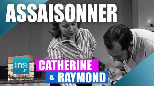 Catherine & Raymond "Comment assaisonner ?" | Archive INA