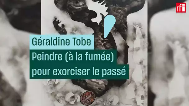 Géraldine Tobe : peindre à la fumée pour exorciser le passé - #CulturePrime