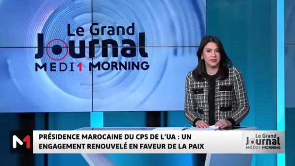 Présidence marocaine du CPS de l’UA : un engagement renouvelé en faveur de la paix