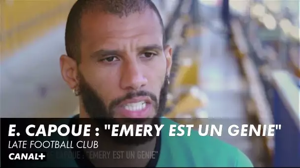 Etienne Capoue : "Emery est un génie" - Late Football Club