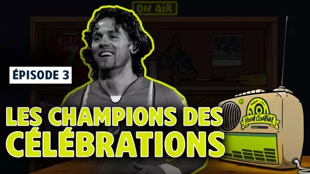 PODCAST ROND CENTRAL - Episode #3 : Les champions des célébrations (avec Steve SAVIDAN)