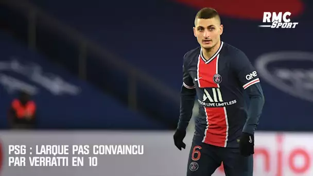 PSG : Larqué pas convaincu par Verratti en 10