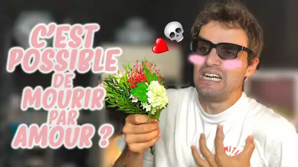 C'EST POSSIBLE DE MOURIR PAR AMOUR !? Vrai ou Faux #81