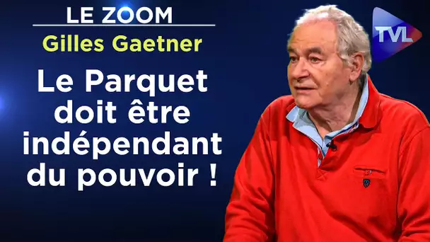 La guerre secrète entre juges et politiques - Le Zoom - Gilles Gaetner - TVL