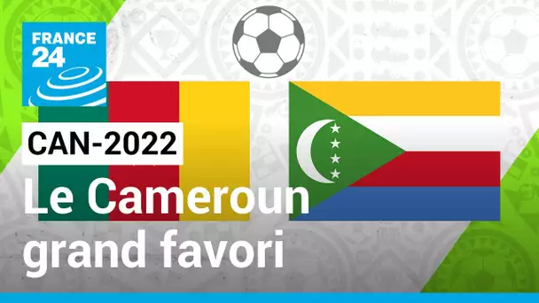 CAN-2022 : Cameroun - Comores, les Lions Indomptables grands favoris • FRANCE 24