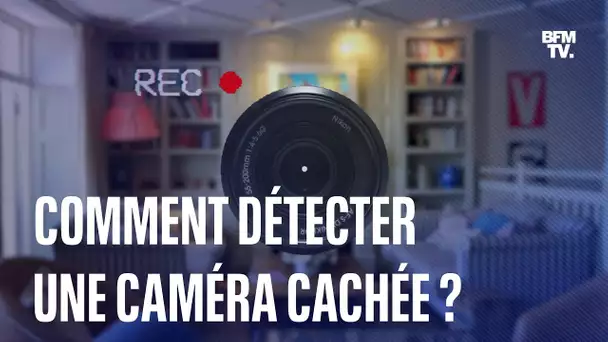 Comment détecter une caméra cachée dans une location