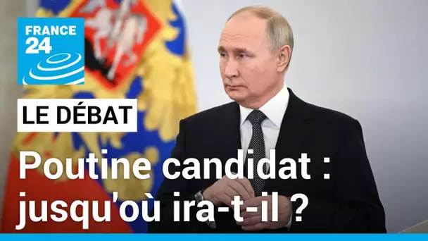 Poutine candidat à sa réélection : jusqu'où ira-t-il ? • FRANCE 24
