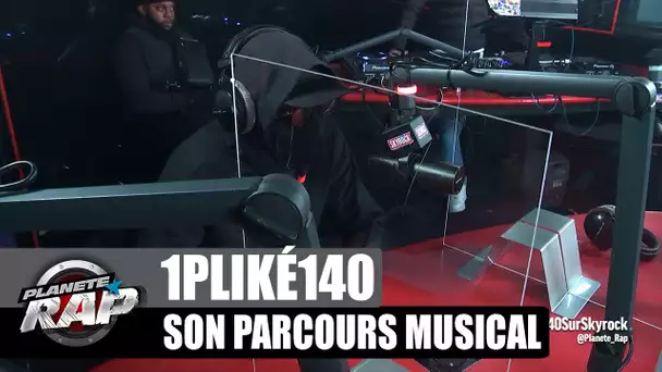 1PLIKÉ140 - Son parcours musical ! #PlanèteRap