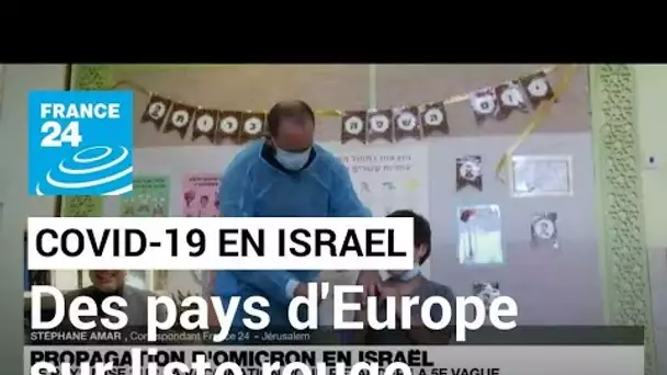 Covid-19 : Israël se barricade et met plusieurs pays européens sur liste rouge • FRANCE 24