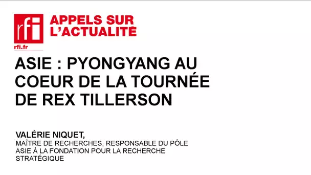 Asie : Pyongyang au cœur de la tournée de Rex Tillerson