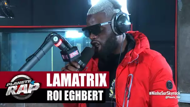 [Exclu] Lamatrix "Roi Eghbert" #PlanèteRap