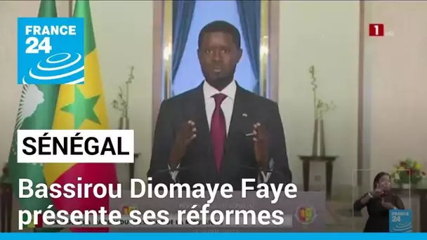 Sénégal : Bassirou Diomaye Faye présente ses réformes • FRANCE 24