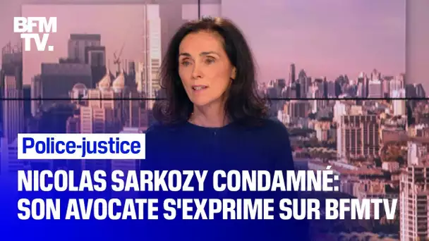 Nicolas Sarkozy condamné: son avocate s'exprime sur BFMTV