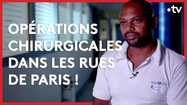 Ils font des opérations chirurgicales dans les rues de Paris !