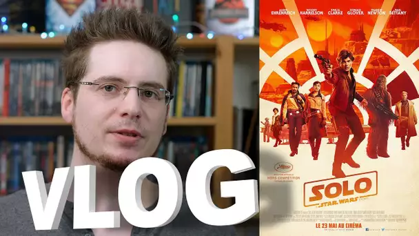 Vlog - Solo : A Star Wars Story