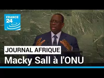 Le plaidoyer de Macky Sall à l’ONU : "l'Afrique a assez subi le fardeau de l'histoire" • FRANCE 24