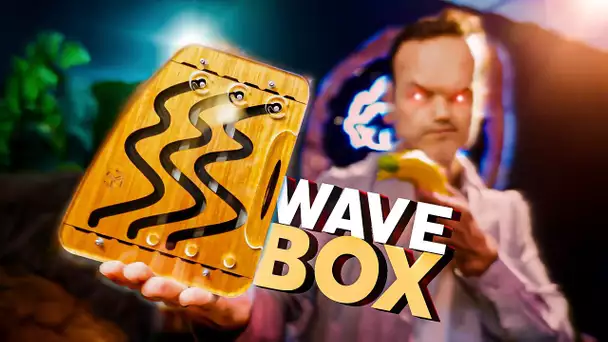 J'ouvre la boîte de pandore (WAVE BOX)