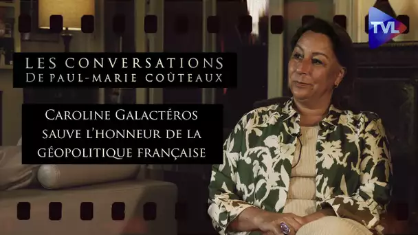 Caroline Galactéros sauve l’honneur de la géopolitique française - Les Conversations n°29 - TVL