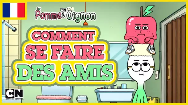 Pomme et Oignon 🇫🇷| Comment se faire des amis