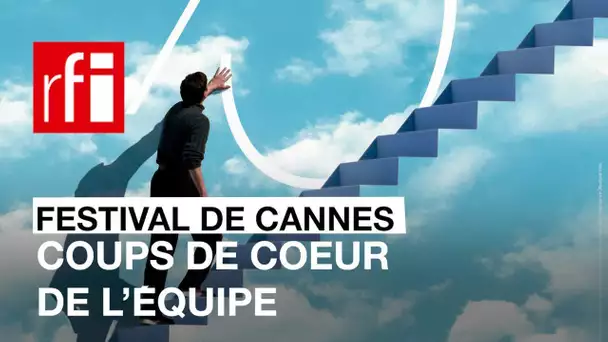 Festival de Cannes: les films coup de cœur de l'équipe • RFI