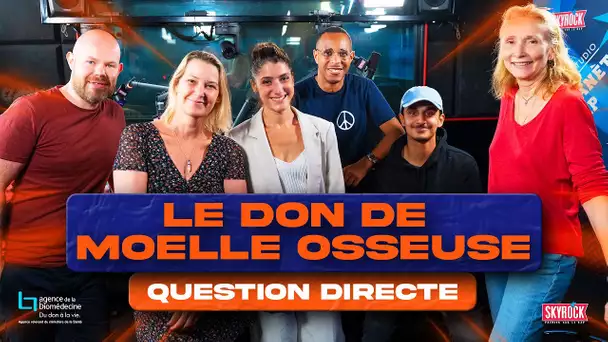 Question Directe :  Sauve une vie grâce au don de moelle osseuse