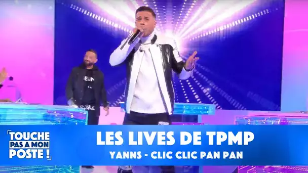 Yanns - Clic clic pan pan (Live @TPMP)