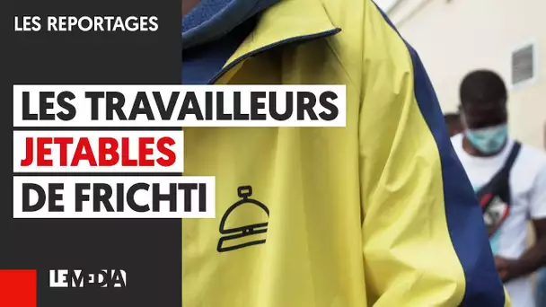 LES TRAVAILLEURS JETABLES DE FRICHTI