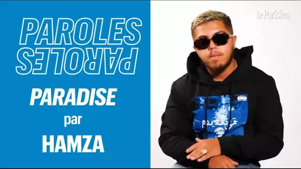 Hamza explique les paroles de « Paradise »