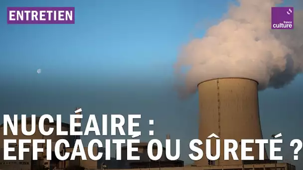 Nucléaire : l’efficacité au détriment de la sûreté ?