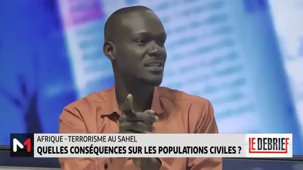 #LeDébrief .. Terrorisme au Sahel : Quelles conséquences sur les populations civiles ?